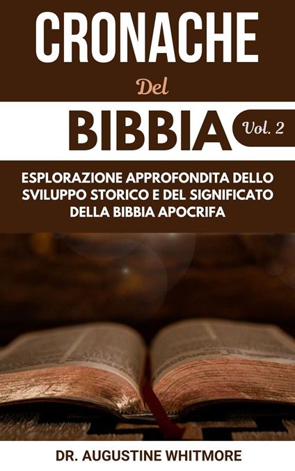 Cronache Del Bibbia Vol. 2 - Dr. Augustine Whitmore - ebook