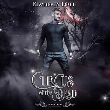 Circus of the Dead Book 10