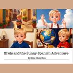 Elwis and the Sunny Spanish Adventure: A Heartwarming Kids' Bedtime Story