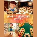 Charlie's Christmas Cookies: A Heartwarming Holiday Tale