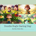 Doodle Bug's Daring Day: An Adventure in Creativity