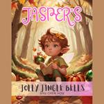 Jasper's Jolly Jingle Bells: A Festive Bedtime Picture Audiobook