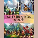 Sunny Days in Snuggle Hollow: Wally the Winter Wizard’s Festive Adventure