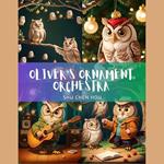 Oliver's Ornament Orchestra: A Magical Symphony of Christmas Tunes