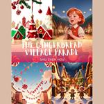 The Gingerbread Village Parade: A Festive Christmas Adventure