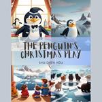 The Penguin's Christmas Play: A Kids' Bedtime Story Picture Audiobook