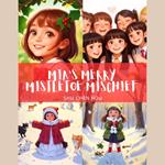 Mia's Merry Mistletoe Mischief: A Joyful Kids' Bedtime Story Picture Audiobook