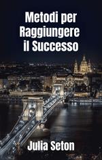 Metodi per Raggiungere il Successo