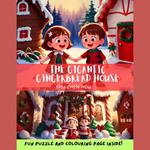 The Gigantic Gingerbread House: A Sweet Bedtime Story Audiobook with Coloring Page and Puzzle Inside