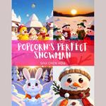 Popcorn's Perfect Snowman: A Kids' Bedtime Story Picture Audiobook