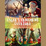 Oscar's Ornament Overture: A Kids' Bedtime Story Picture Audiobook