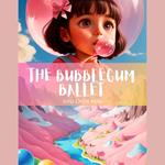 The Bubblegum Ballet: A Kids' Bedtime Story Picture Audiobook with Piano Music