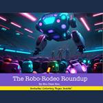 The Robo-Rodeo Roundup: A Kids' Bedtime Story Picture Audiobook with Dynamic Piano Music