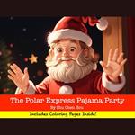 The Polar Express Pyjama Party: A Kids' Bedtime Story Picture Audiobook with Festive Piano Music