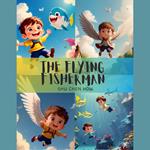 The Flying Fisherman: A Kids' Bedtime Story Picture Audiobook with Soaring Piano Tunes