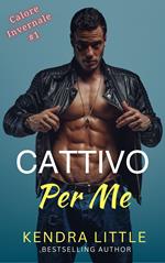 Cattivo Per Me