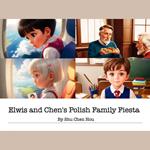 Elwis and Chen's Polish Family Fiesta: A Joyful Bedtime Adventure