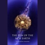 THE SUN OF THE NEW EARTH