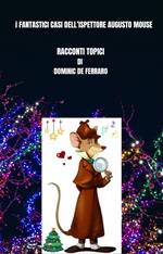 I FANTASTICI CASI DELL' ISPETTORE AUGUSTO MOUSE