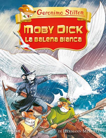 Moby Dick. La balena bianca di Herman Melville - Geronimo Stilton - copertina