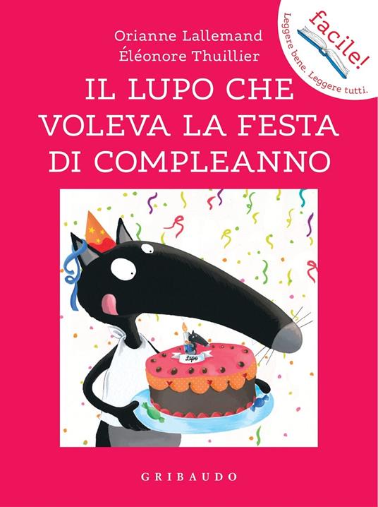 Il lupo che voleva la festa di compleanno. Ediz. a colori - Orianne Lallemand,Éléonore Thuillier - copertina