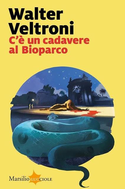 C'è un cadavere al Bioparco. Copia autografata - Walter Veltroni - copertina