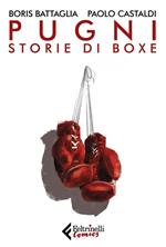 Pugni. Storie di boxe. Nuova ediz. Copia autografata