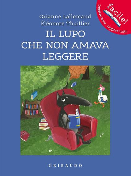 Il lupo che non amava leggere -  Orianne Lallemand, Éléonore Thuillier - copertina