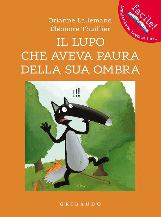 Il lupo che aveva paura della sua ombra -  Orianne Lallemand, Éléonore Thuillier - copertina