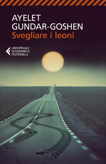  Svegliare i leoni -  Ayelet Gundar-Goshen - copertina