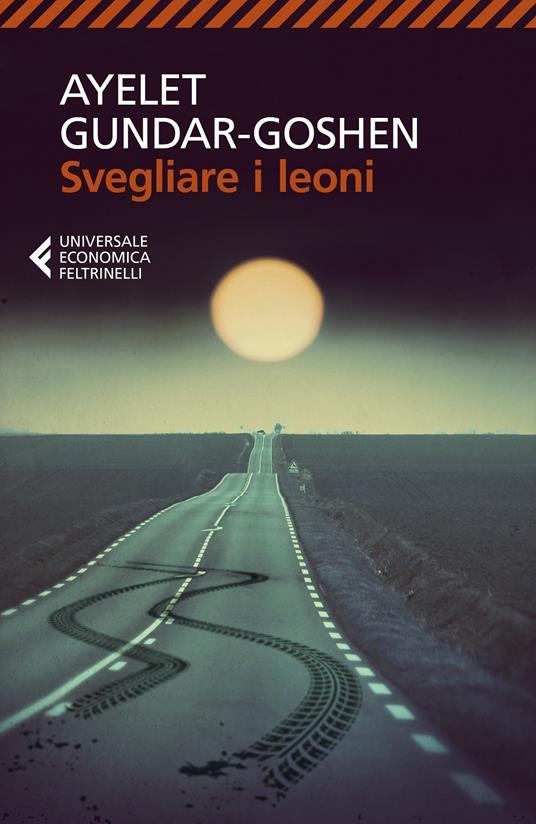  Svegliare i leoni -  Ayelet Gundar-Goshen - copertina