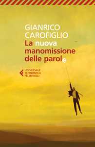 Libro La nuova manomissione delle parole  Gianrico Carofiglio