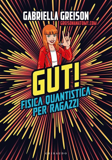 Gut. Fisica quantistica per ragazzi. Copia autografata su ex libris - Gabriella Greison - copertina