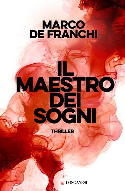 Il maestro dei sogni. Copia autografata su ex libris - Marco De Franchi - copertina