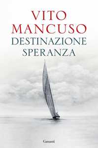 Libro Destinazione speranza. Copia autografata Vito Mancuso