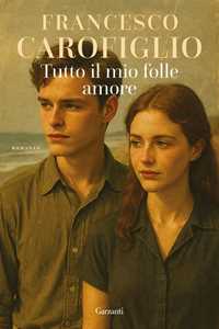 Libro Tutto il mio folle amore. Copia autografata con ex libris Francesco Carofiglio