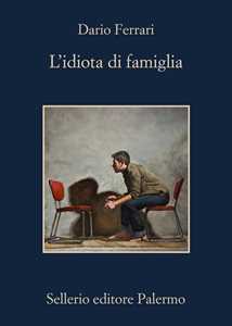 Libro L'idiota di famiglia. Copia autografata Dario Ferrari
