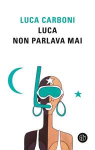 Libro Luca non parlava mai. Copia autografata Luca Carboni