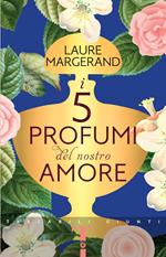 I cinque profumi del nostro amore