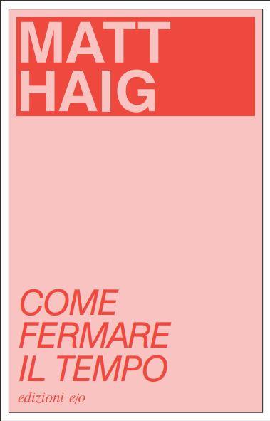 Come fermare il tempo. Ediz. speciale - Campagna a gadget e/o 2+1 2024 - Matt Haig - copertina