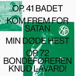 Op. 41 Badet-Kom Frem For Satan...