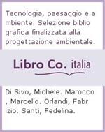 Tecnologia, paesaggio e ambiente. Selezione bibliografica finalizzata alla progettazione ambientale