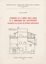 L' Ospedale di S. Maria della Scala di S. Gimignano nel Quattrocento. Contributo alla Storia dell'Infanzia Abbandonata