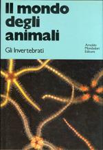 Il Mondo degli Animali. Gli Invertebrati