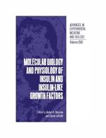 Molecular Biology and Physiology of Insulin and Insulin-like Growth Factors