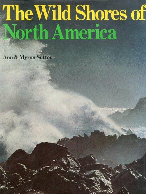 The Wild Shores of North America - Ann Sutton,Myron Sutton - copertina