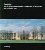 Festgabe. Zur Eroffnung Der Neuen Pinakothek in Munchen Am 28 Marz 1981. Geschichte, Architektur, Sammlung