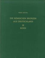 Die Römischen Bronzen Aus Deutschland III: Bonn. Band I Text. Band II Tafeln