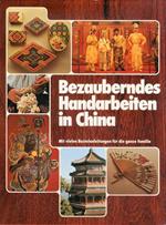 Bezauberndes Handarbeiten in China. Mit Vielen Bastelanleitungen Fur Die Ganze Familie