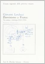 Darwinismo a Firenze. Tra scienza e ideologia (1860-1900)